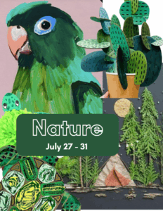 SUMMER WEEK 6: 💚 Colours of Nature - July 27 - July 31st